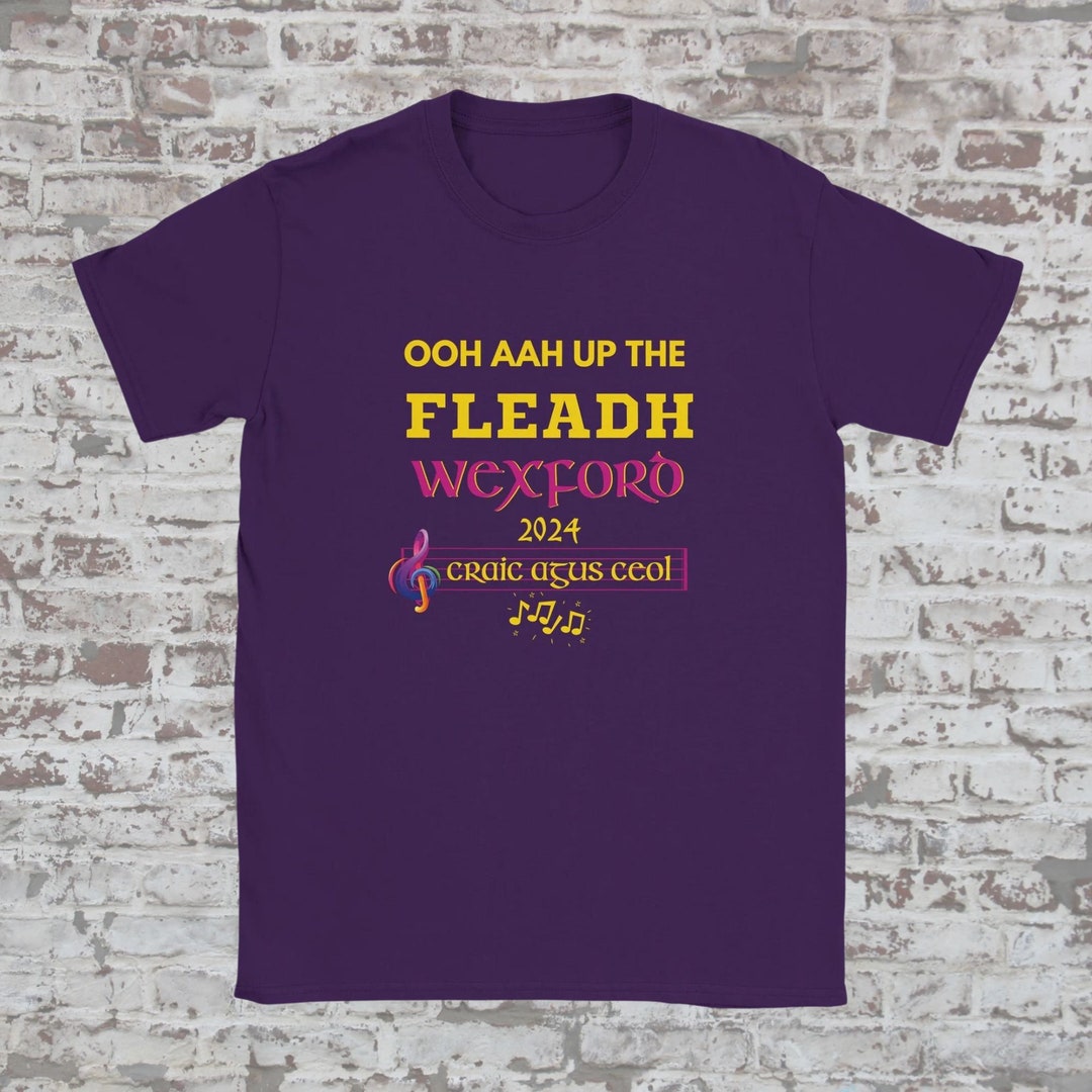 Fleadh Cheoil 2024 Wexford Tshirt Oh Ah up the Fleadh Shirt Etsy