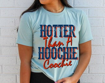 Hotter Than A Hoochie Coochie Tshirt, Shirt for Her, Country Song Shirt, Funny Shirt, Summer Shirt, Shirt for Summer, Funny Gift for Her