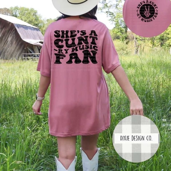 She's A Cunt-ry Music Fan, Country Music Fan Shirt, Country Music, Country Shirt, Country Tshirt, Cowgirl Shirt, Tiktok Shirt