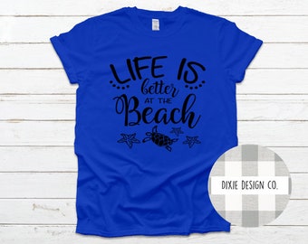 Life is Better At the Beach Shirt, Beach Shirt, Summer Shirt, Comfy Tshirt, Vacation Shirt, Beach, Gift for Her, Shirt for Her, Summer