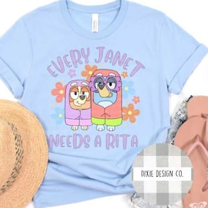 Every Janet Needs A Rita, Dog Shirt, Funny Dog Shirt, Heeler, Janet, Rita, Cute Dogs