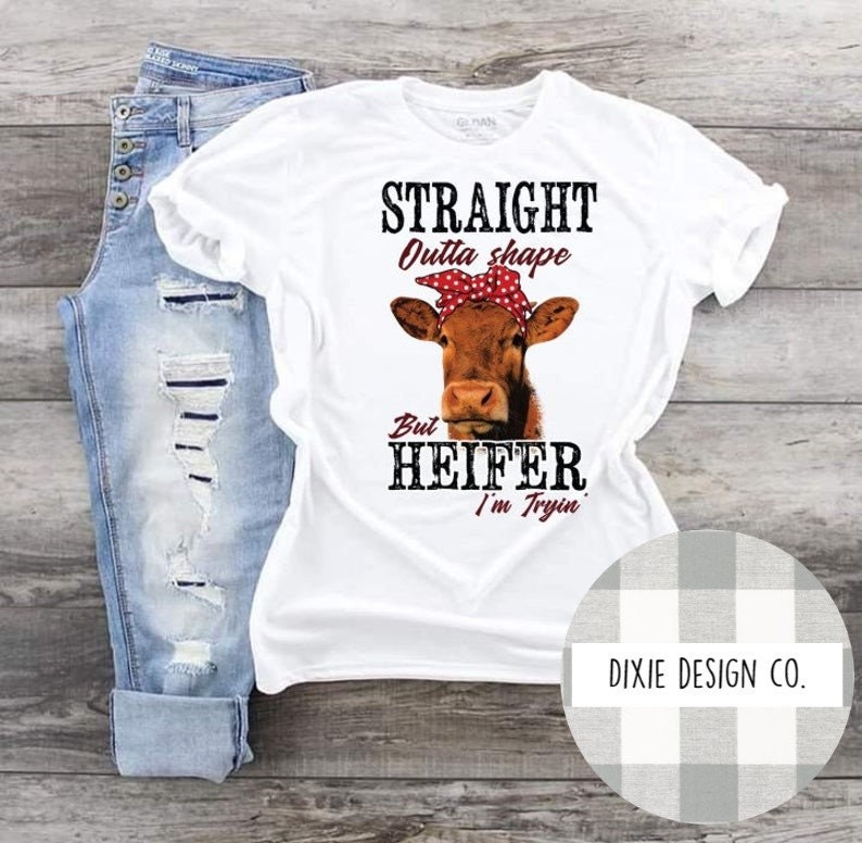 Straight Outta Shape But Heifer I'm Tryin Tshrit Straight Outta Shape But Heifer I'm Tryin Tshrit