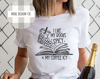 I Like My Books Spicy and My Coffee Icy, Book Shirt, Booktok, Book Tshirt, Tiktok, Book Lover, Coffee, Iced Coffee, Spicy Book, Smut Shirt