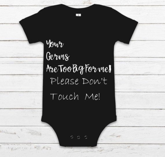 Your Germs are too big for me Baby onesie/toddler shirt | Etsy