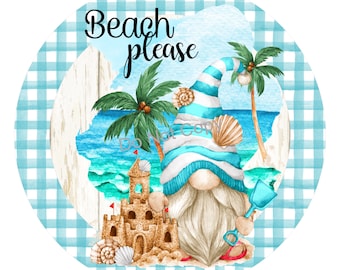 Beach Please Gnome Sign - Summer Wreath Sign - Wreath Supplies - Tiered Tray Sign - Everyday Sign - Spring Summer Decor