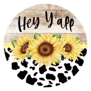 Rustic Hey Y&#39;all Cow Print Sunflower Sign, Cow Print Door Hanger, Sunflower Wreath Sign, Farmhouse Sign, Tiered Tray Sign, Farmhouse Decor