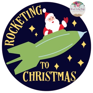 Rocketing to Christmas Retro Santa Christmas Sign - Christmas Wreath Sign - Door Hanger - Tiered Tray Sign - Wreath Center Attachment