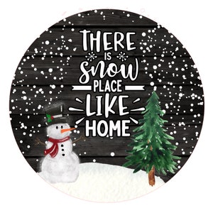 Snow Place like Home Snowman Winter Christmas Sign - Christmas Wreath Sign - Door Hanger - Tiered Tray Sign - Wreath Center Attachment