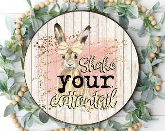 Shake Your Cottontail Spring Easter Bunny Sign - Easter Rabbit Sign for Wreaths - Spring Buny Sign - Easter Wreath Sign