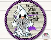 Ghost Gnome Halloween Sign - Wreath Supplies - Wreath Sign - Halloween Decor - Wreath Embellishment - Tiered Tray Sign