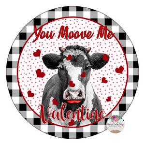 You Moove Me Cow Valentine Sign | Door Hanger | Valentine Home Decor | Wreath Sign | Wreath Supplies