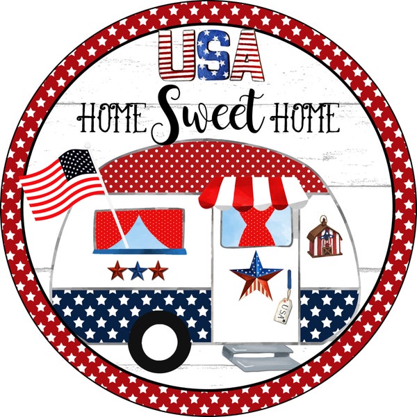 Home Sweet Home Patriotic Camper Sign - Farmhouse Wreath Sign -  July 4th Sign - Wreath Supplies - Tiered Tray Sign - Patriotic Decor