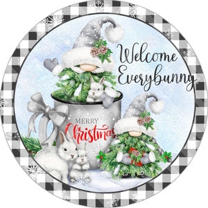 Welcome Every bunny Christmas sign, Christmas Wreath Sign, Christmas Door Hanger, Christmas Tiered Tray Sign, Gnome Christmas sign