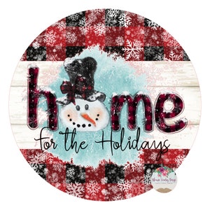 Home for the Holidays Snowman Christmas Sign - Christmas Wreath Sign - Door Hanger - Tiered Tray Sign - Wreath Center Attachment