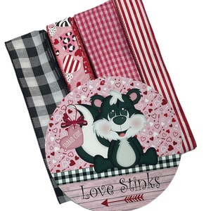 Love Stinks Skunk Valentine Wreath Sign and Ribbon Combo, Wreath Supplies, Wreath Center, Wreath Kit, Decor, Summer Wreath, Door Hanger
