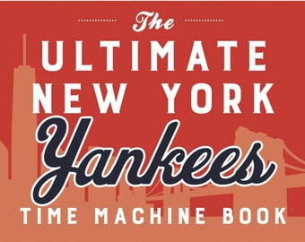 Ultimate New York Yankees Time Machine Book