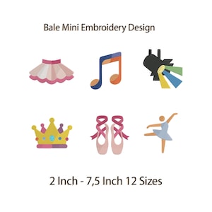 Puede incluir: Diseños de bordado con elementos de ballet: un tutú, una nota musical, un foco, una corona, zapatillas de ballet y una bailarina. El texto dice "Bale Mini Embroidery Design" y "2 Inch - 7.5 Inch 12 Sizes."