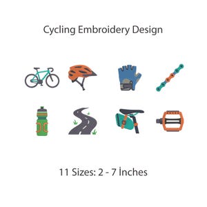May include: Cycling embroidery design featuring a teal bicycle, orange helmet, blue glove, and a bicycle chain. Also includes a water bottle, road, seat, and pedal. The text reads "Cycling Embroidery Design" and "11 Sizes: 2 - 7 inches."