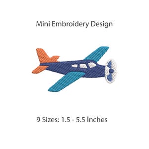 May include: A mini embroidery design of a small airplane with a dark blue body, light blue wings, and an orange tail. The text reads Mini Embroidery Design and 9 Sizes: 1.5 - 5.5 inches. The propeller is white and blue with a circular outline.