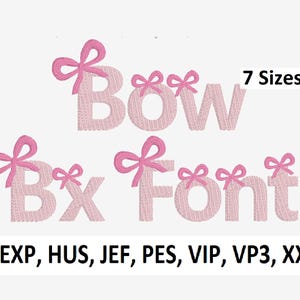 May include: Pink embroidered text that reads "Bow Bx Font" with pink bow accents. The text is in a decorative font. The image also includes the text "7 Sizes" and a list of file formats: DST, EXP, HUS, JEF, PES, VIP, VP3, XXX, BX.