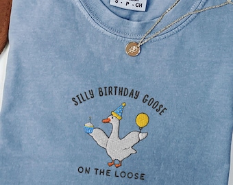 Embroidered Silly Goose Birthday Shirt, Funny 30th Birthday Gift for Her, Meme TShirt, Goose Lover Tshirt, Birthday Party Outfit