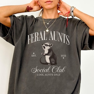 Comfort Colors® Feral Aunt Shirt, Pregnancy Reveal to Sister Auntie Shirt,Feral Auntie Social Club Tshirt, Funny Possum Gift For Aunt