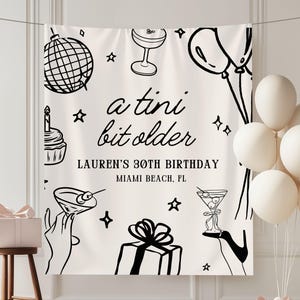 A Tini Bit Older 30th Birthday Banner,  21st Birthday Party Sign, Dirty Thirty Bday Espresso Martini Decor, Dirty Martini Photo Backdrop