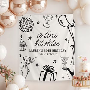A Tini Bit Older 30th Birthday Banner,  21st Birthday Party Sign, Dirty Thirty Bday Espresso Martini Decor, Dirty Martini Photo Backdrop