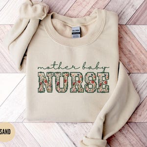 Mother Baby Nurse Sweatshirt, Floral Postpartum Nurse Gift, Newborn Nursery Nurse Crewneck, Maternity Nurse Sweater, MBU Staff Gifts