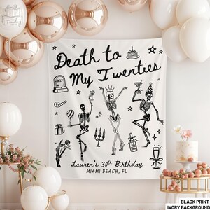 May include: Ivory backdrop with black text and illustrations for a 30th birthday. The text reads "Death to My Twenties" with skeleton figures, stars, and birthday-themed icons. The bottom text says "Lauren's 30th Birthday, Miami Beach, FL."