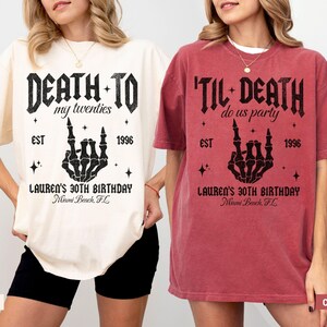 May include: Ivory and crimson oversized t-shirts with black graphic text and a skeleton hand rock-on design. The text reads "Death to my twenties" and "'Til Death do us party", with "Lauren's 30th Birthday" and "Miami Beach, FL".
