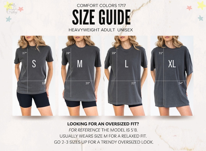 May include: Size guide for Comfort Colors 1717 heavyweight adult unisex t-shirts. The guide shows measurements for sizes S, M, L, and XL. The image includes the text "LOOKING FOR AN OVERSIZED FIT?" and provides sizing recommendations.