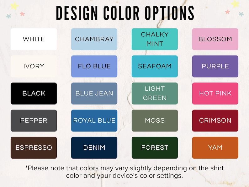 May include: A color chart with the text "DESIGN COLOR OPTIONS" at the top. The chart displays color swatches with names like "WHITE", "CHAMBRAY", "CHALKY MINT", and "BLOSSOM". The bottom of the image has a disclaimer about color variations.