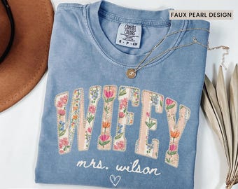 Personalized Wifey Shirt, New Bride Custom T-Shirt, Floral HoneymoonTee, Fiancee Tee, Bridal Shower Gift, Getting Ready Outfit