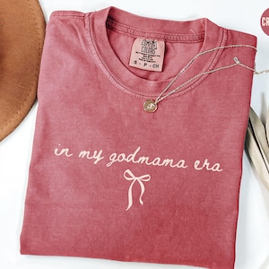 Comfort Colors® Godmother Shirt, In My Godmama Era Tshirt, Aunt Godmother Proposal Gift, Coquette Bow Auntie Mothers Day Gift