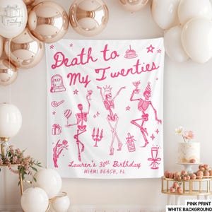 May include: White tapestry with pink text and illustrations. The text reads "Death to My Twenties" and "Lauren's 30th Birthday, Miami Beach, FL." The design features dancing skeletons, a tombstone, and party-themed graphics.