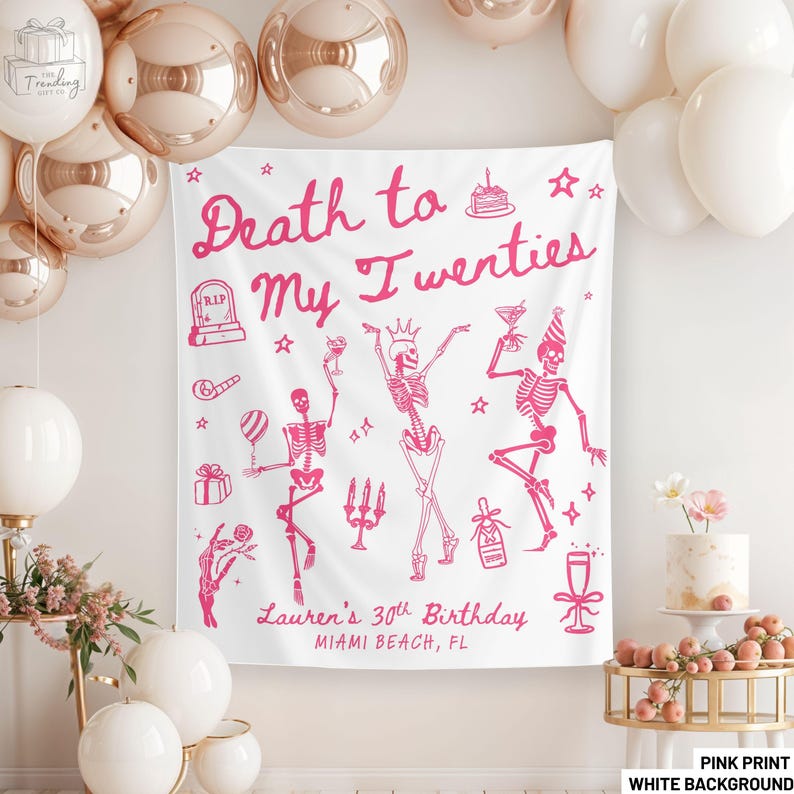 May include: White tapestry with pink text and illustrations. The text reads "Death to My Twenties" and "Lauren's 30th Birthday, Miami Beach, FL." The design features dancing skeletons, a tombstone, and party-themed graphics.