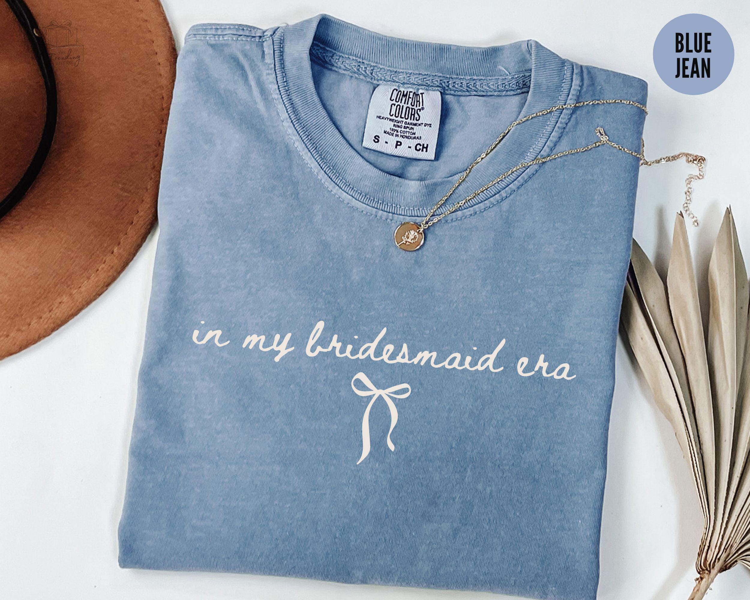 In My Bridesmaid Era Shirt,Comfort Colors® Bridesmaid Proposal Gift, Maid of Honor Tee,Getting Ready Bridal Party Outfit,Bachelorette Shirts