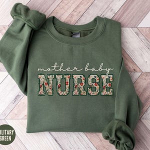 Floral Mother Baby Nurse Sweatshirt, Postpartum Nurse Gift, Newborn Nursery Nurse Crewneck, Maternity Nurse Sweater, MBU Staff Gifts