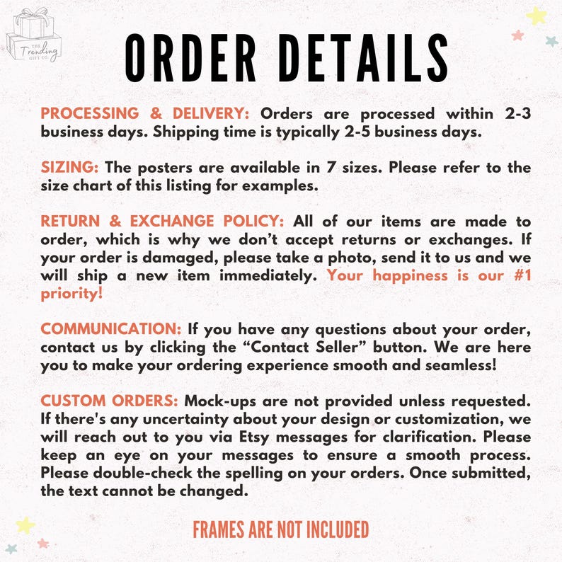 May include: White background with the text "ORDER DETAILS" in large black letters. The text provides information about processing, delivery, sizing, return policy, communication, and custom orders. The text "FRAMES ARE NOT INCLUDED" is at the bottom.