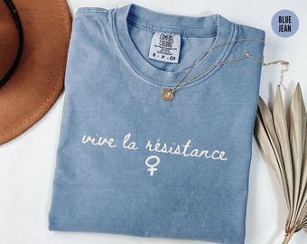 Comfort Colors® Vive La Widerstand Shirt, feministisches T-Shirt, Frauenrechte-Shirt, Gleichheitsaktivistin T-Shirt, feministisches Geschenk, weibliche Power Tshirt
