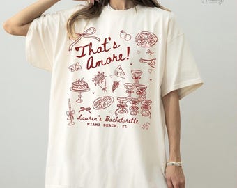Custom That's Amore Bachelorette Shirt, Comfort Colors® Personalized Italian Theme Bach Party Tshirt, Pizza Wine Bridesmaid Outfits