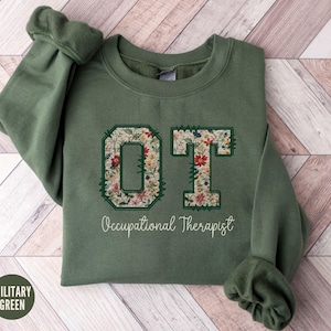 Occupational Therapy Sweatshirt Floral Occupational Therapist Sweater OT Gifts Future OT Therapist Graduation Gift OTA Crewneck Cota Gift