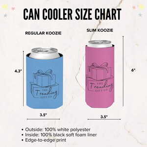 May include: A can cooler size chart with two koozies. A blue regular koozie is 4.3" tall and 3.5" wide. A pink slim koozie is 6" tall and 3.5" wide. Both have a gift box design and the text "The Trending Gift Co."