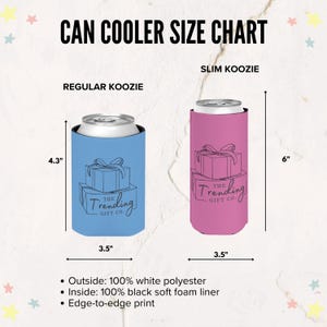 May include: A can cooler size chart shows two koozies: a blue regular koozie, 3.5 inches wide and 4.3 inches tall, and a pink slim koozie, 3.5 inches wide and 6 inches tall. Both have a gift box design and the text "The Trending Gift Co."