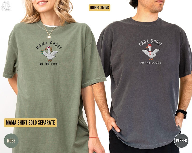 May include: Two unisex t-shirts with a goose graphic and the text "Mama Goose on the Loose" and "Dada Goose on the Loose". The shirts are in moss green and pepper colors.