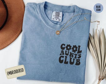 Embroidered Cool Aunts Club Shirt ,Aunt Shirt Comfort Colors Auntie Shirt, New Aunt Gift, Mother's Day, Pregnancy Announcement For Aunt