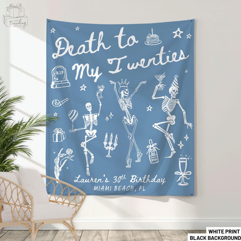 May include: Blue tapestry with white text and illustrations. The text reads "Death to My Twenties" with "Lauren's 30th Birthday" and "Miami Beach, FL" below. Features skeleton illustrations and party-themed graphics.