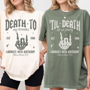 May include: Two oversized ivory and moss green t-shirts. The ivory shirt reads "DEATH TO my twenties" with a skeleton hand gesture, "EST 1996", and "LAUREN'S 30TH BIRTHDAY Miami Beach, FL". The moss shirt reads "'TIL DEATH do us party" with the same design.