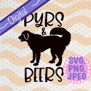 Grandes Pyrénées, Pyrs et Bières, SVG,PNG, Digital, Die Cut, Cricut, Cut Files, bière, chiens